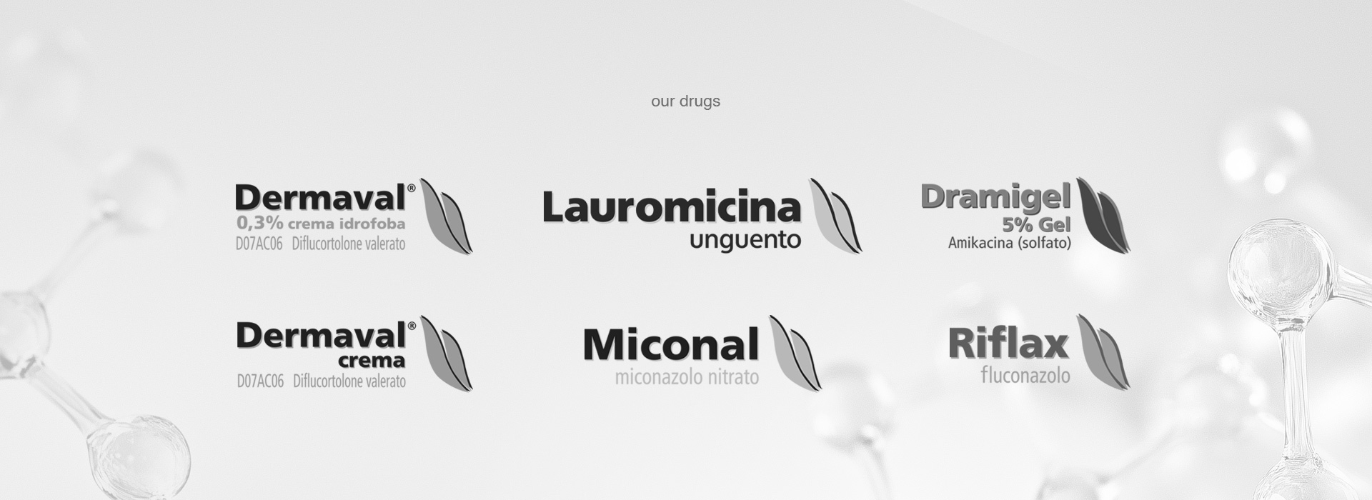 Our drugs